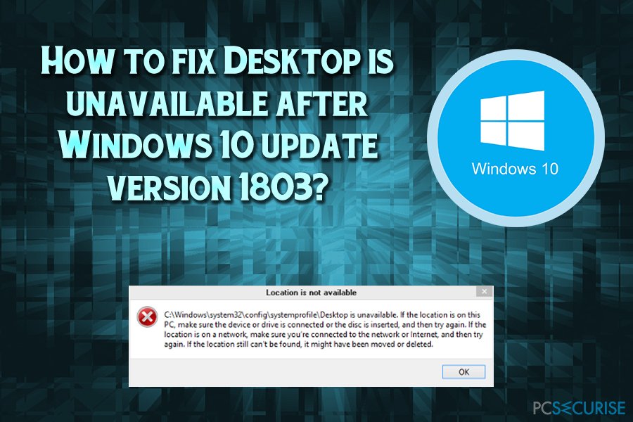 How to fix Desktop is unavailable after Windows 10 update version 1803?