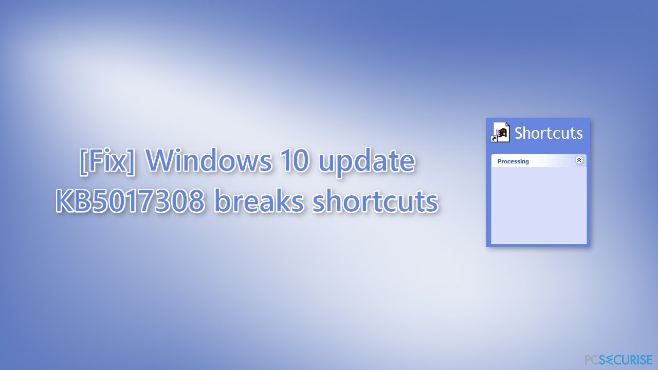 [Correction] La mise à jour KB5017308 de Windows 10 interrompt le fonctionnement des raccourcis