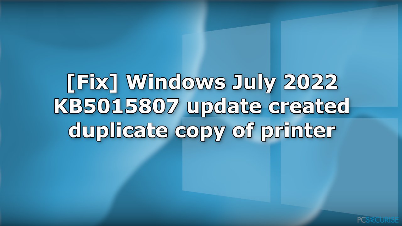 [Correction] La mise à jour KB5015807 de Windows juillet 2022 a créé une copie dupliquée de l’imprimante