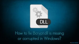 Comment corriger l'erreur de Bcrypt.dll manquant ou corrompu sur Windows ?