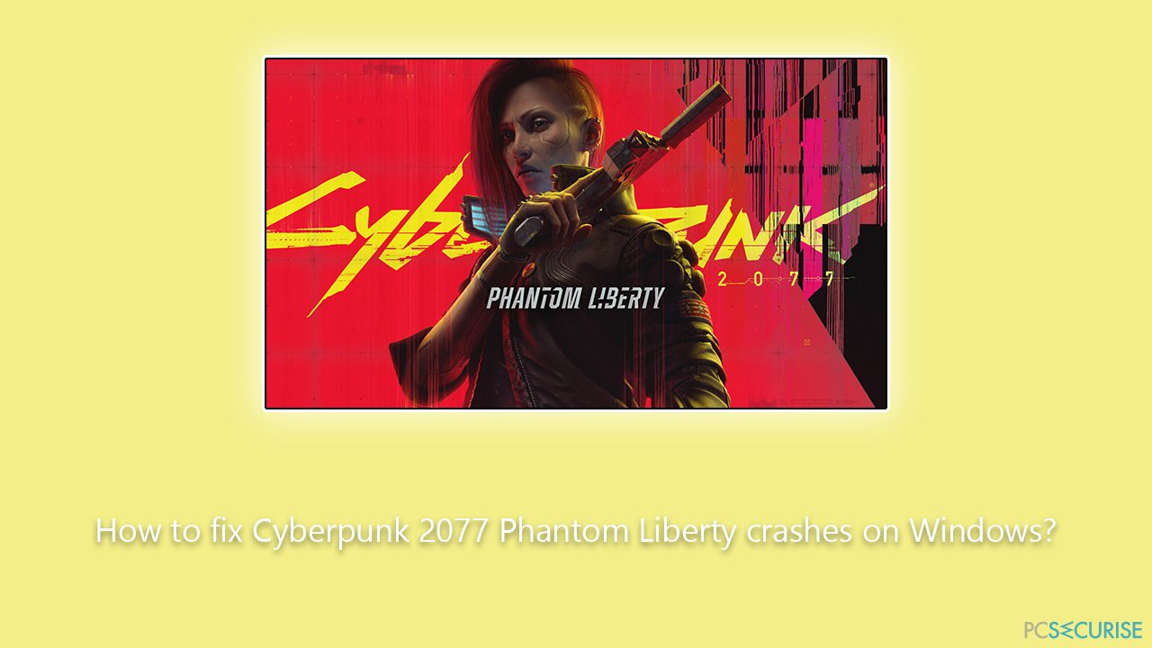 Comment corriger les plantages de Cyberpunk 2077 Phantom Liberty sur Windows ?