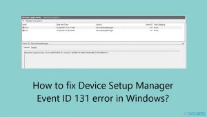 Comment corriger l'erreur du Gestionnaire de configuration des périphériques Event ID 131 sur Windows ?