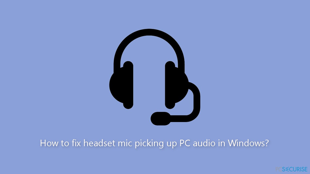Comment réparer le micro du casque qui capte l’audio du PC sur Windows ?