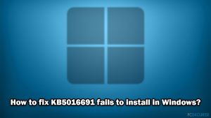Comment fixer le problème KB5016691 qui ne s'installe pas sur Windows ?