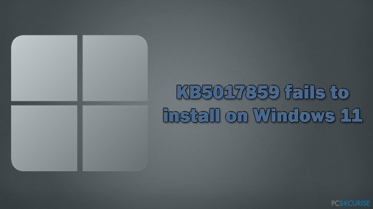 Comment résoudre l’échec de l’installation de la KB5017859 sur Windows 11 ?