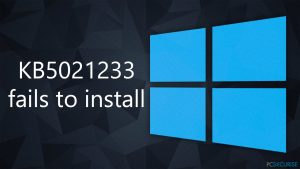 Comment résoudre l'échec de l'installation de la KB5021233 sur Windows 10 ?
