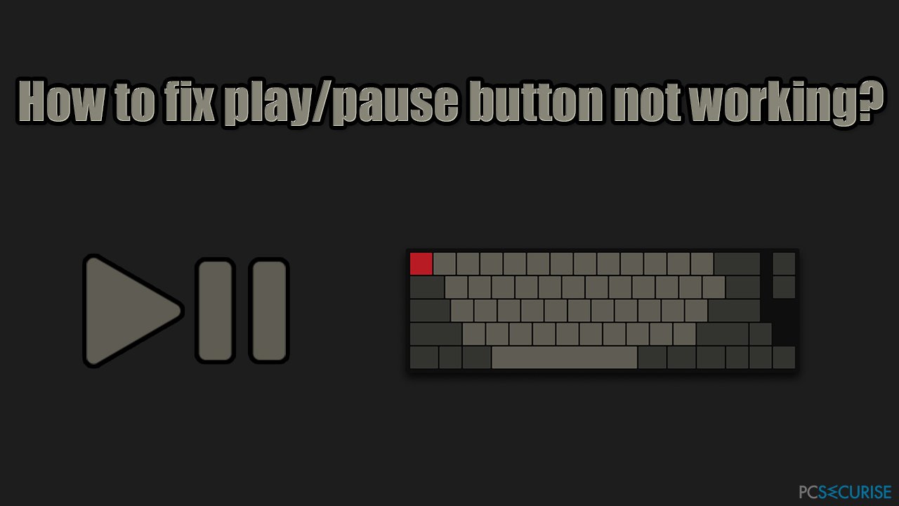 How to fix play/pause button on keyboard not working?