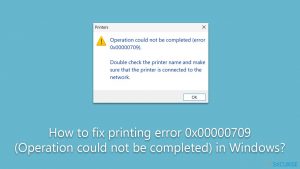 Comment corriger l'erreur d'impression 0x00000709 (L'opération n'a pas pu être terminée) sur Windows ?