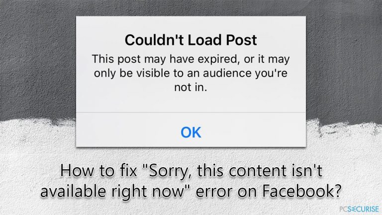 How to fix « Sorry, this content isn’t available right now » error on Facebook?