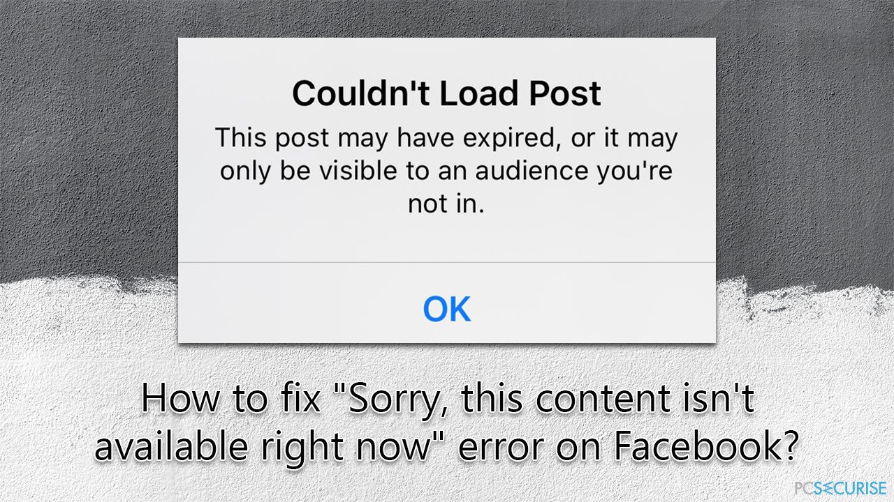 How to fix « Sorry, this content isn’t available right now » error on Facebook?