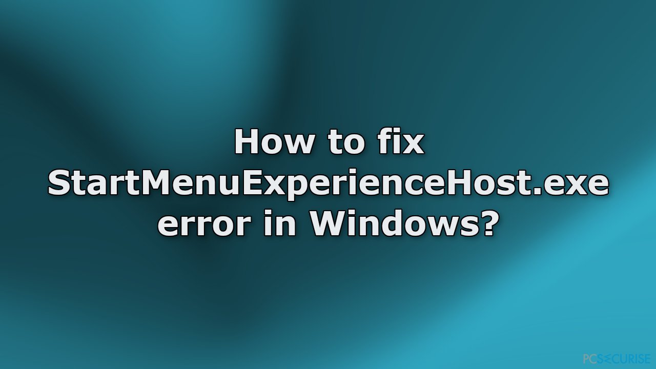 Comment corriger l’erreur StartMenuExperienceHost.exe sur Windows ?