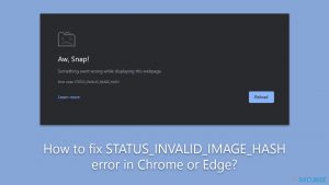 Comment corriger l'erreur STATUS_INVALID_IMAGE_HASH sur Chrome ou Edge ?