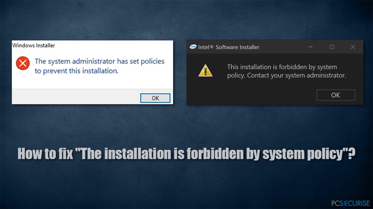 How to fix « The installation is forbidden by system policy » error?
