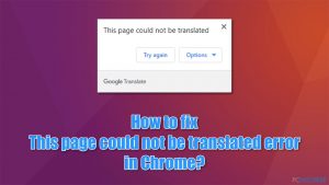 Comment corriger l'erreur «Cette page n'a pas pu être traduite» sur Chrome ?