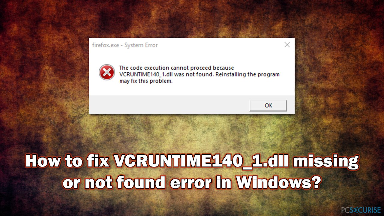 How to fix VCRUNTIME140_1.dll missing or not found error in Windows?