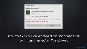 Comment résoudre l'erreur «Vous avez saisi un code confidentiel incorrect à plusieurs reprises» sur Windows ?