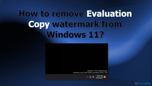 Comment supprimer le filigrane de la copie d'évaluation de Windows 11 ?