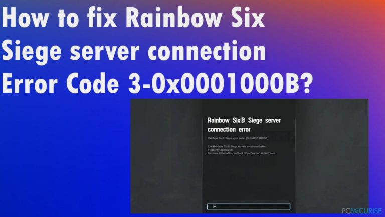 Comment corriger le code d’erreur 3-0x0001000B de la connexion au serveur de Rainbow Six Siege ?