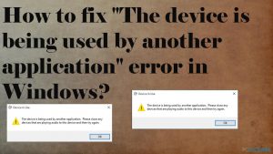 Comment corriger l'erreur « Le périphérique est utilisé par une autre application » sur Windows ?